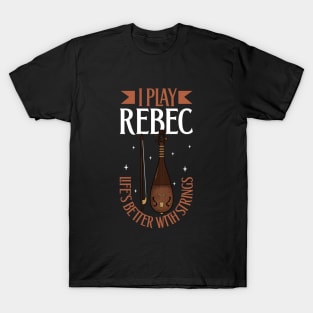 I play Rebec T-Shirt